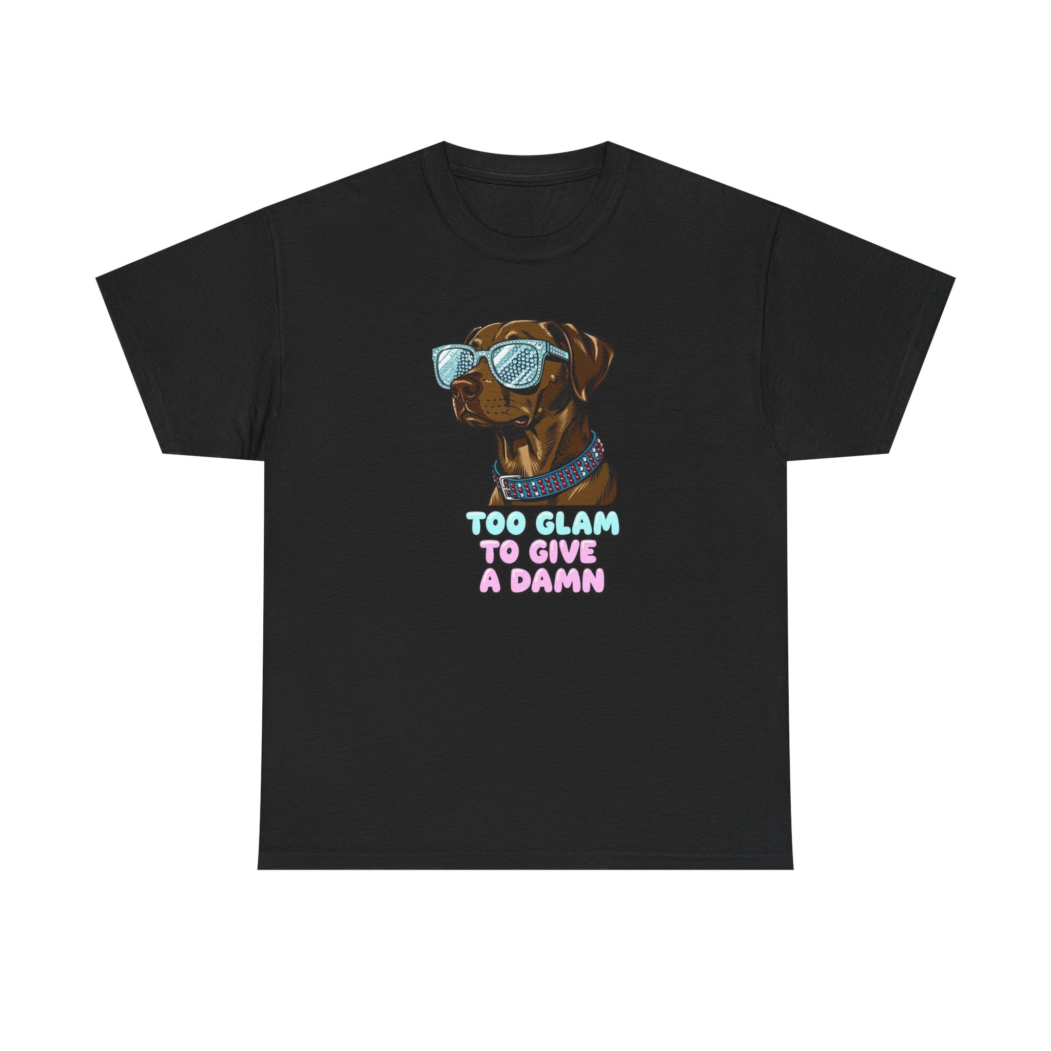 Too Glam to Give a Damn Funny Stylish Dog T-Shirt, Glam Dog Lover Graphic Tee, Cute Sassy Puppy Shirt, Trendy Pet Lover Gift, Unisex Casual
