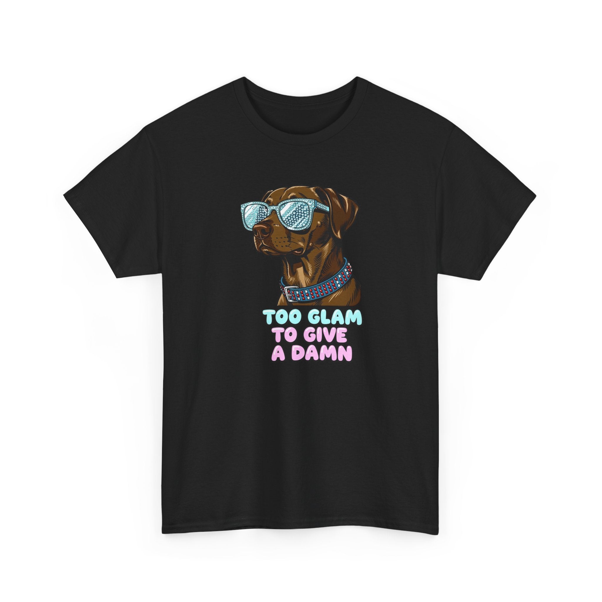 Too Glam to Give a Damn Funny Stylish Dog T-Shirt, Glam Dog Lover Graphic Tee, Cute Sassy Puppy Shirt, Trendy Pet Lover Gift, Unisex Casual