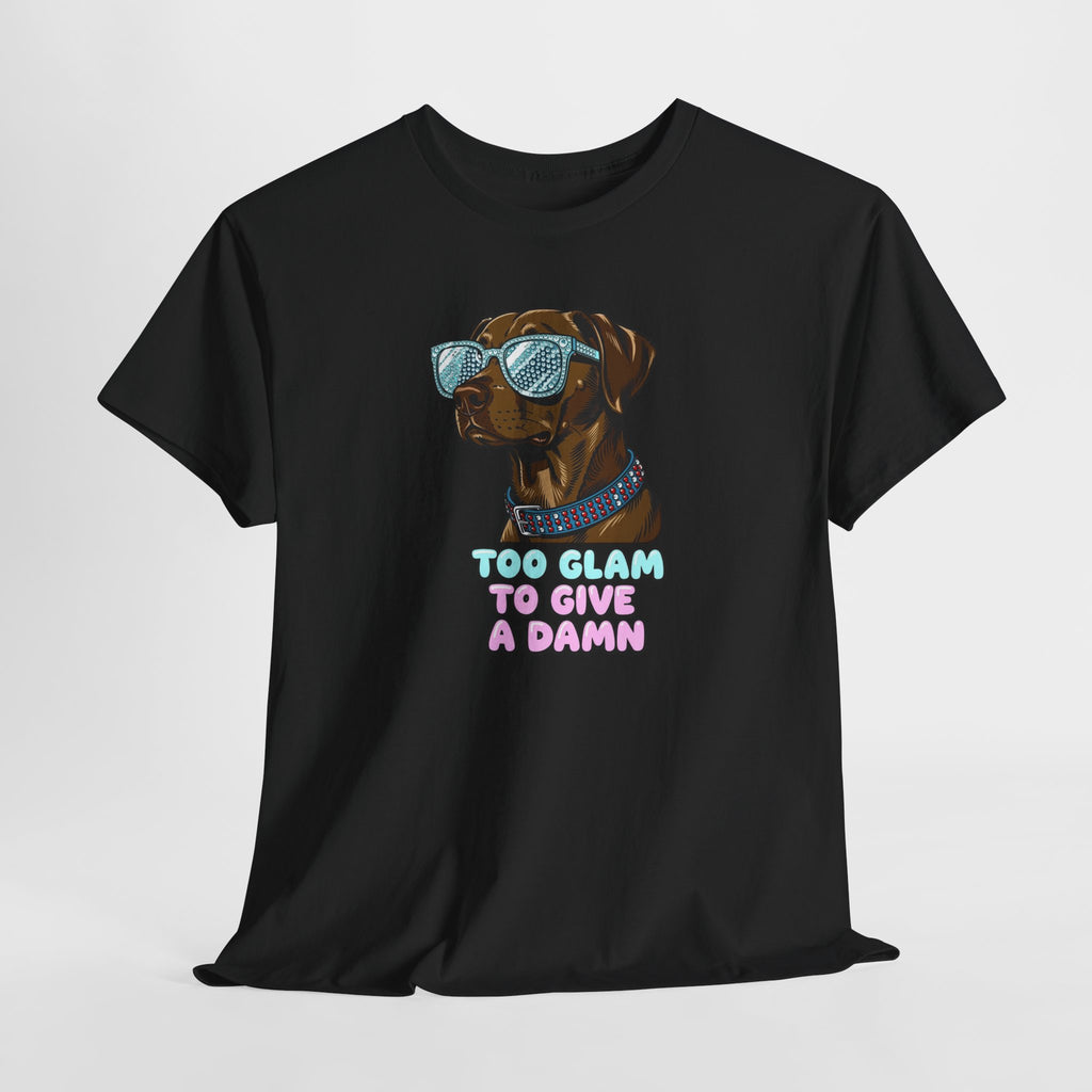 Too Glam to Give a Damn Funny Stylish Dog T-Shirt, Glam Dog Lover Graphic Tee, Cute Sassy Puppy Shirt, Trendy Pet Lover Gift, Unisex Casual