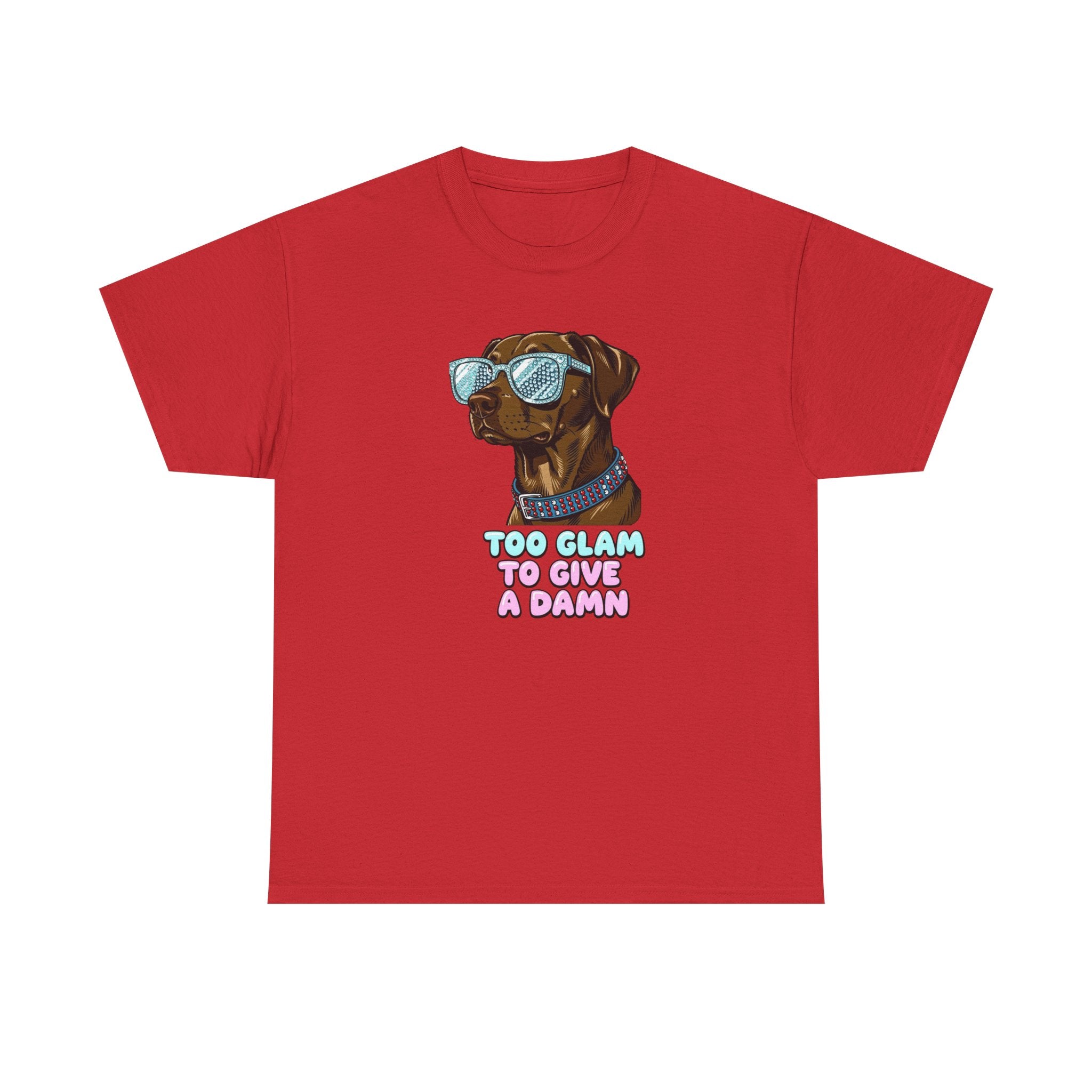 Too Glam to Give a Damn Funny Stylish Dog T-Shirt, Glam Dog Lover Graphic Tee, Cute Sassy Puppy Shirt, Trendy Pet Lover Gift, Unisex Casual