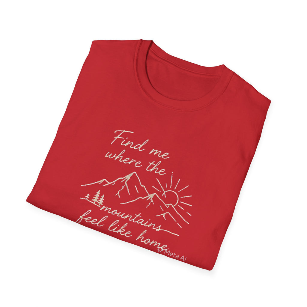 Find Me Where The Mountains Feel Like Home Shirt | Mountain Hiking T-Shirt for Men Women | Nature Lover Outdoor Adventure Tee