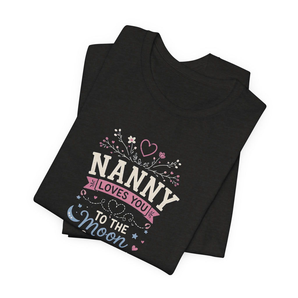 Nanny Loves You To The Moon And Back Shirt | Cute Nanny Gift T-Shirt | Baby Feet Family Love Tee | Grandma Style Graphic Tee