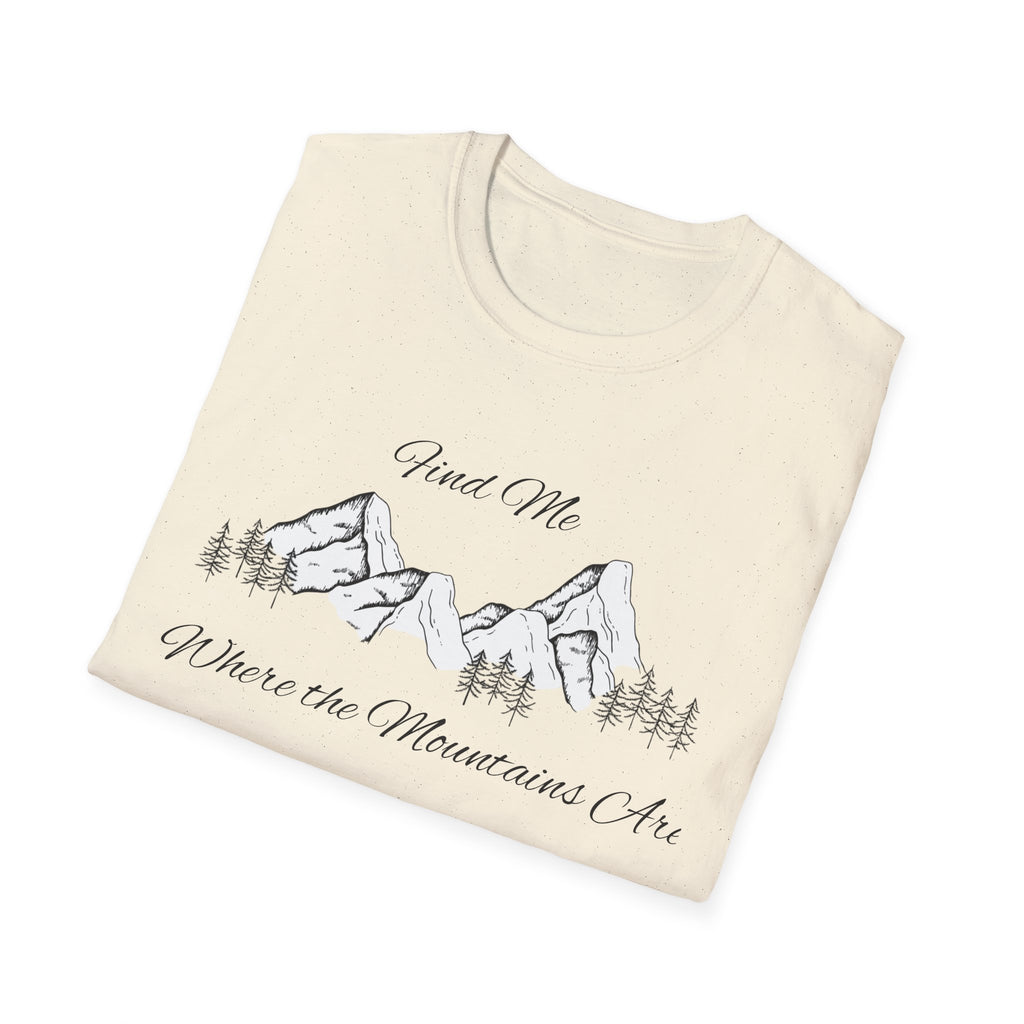 Find Me Where the Mountains Are T-Shirt, Mountain Graphic Tee, Nature Lover Shirt, Hiking Shirt, Minimalist Outdoor Gift, Unisex Tee
