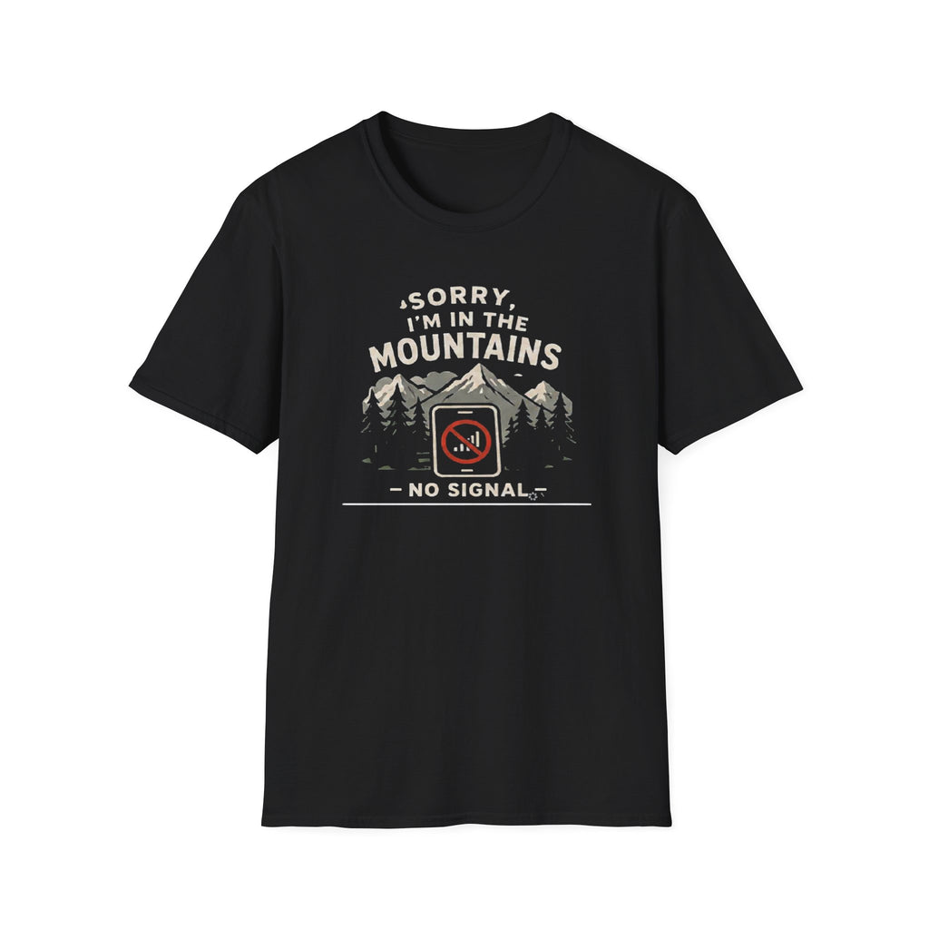 Sorry Iam in the Mountains Shirt, No Signal T Shirt Hiking Shirt, Camping Tee  Nature Lover Gift  Outdoors Graphic Tee