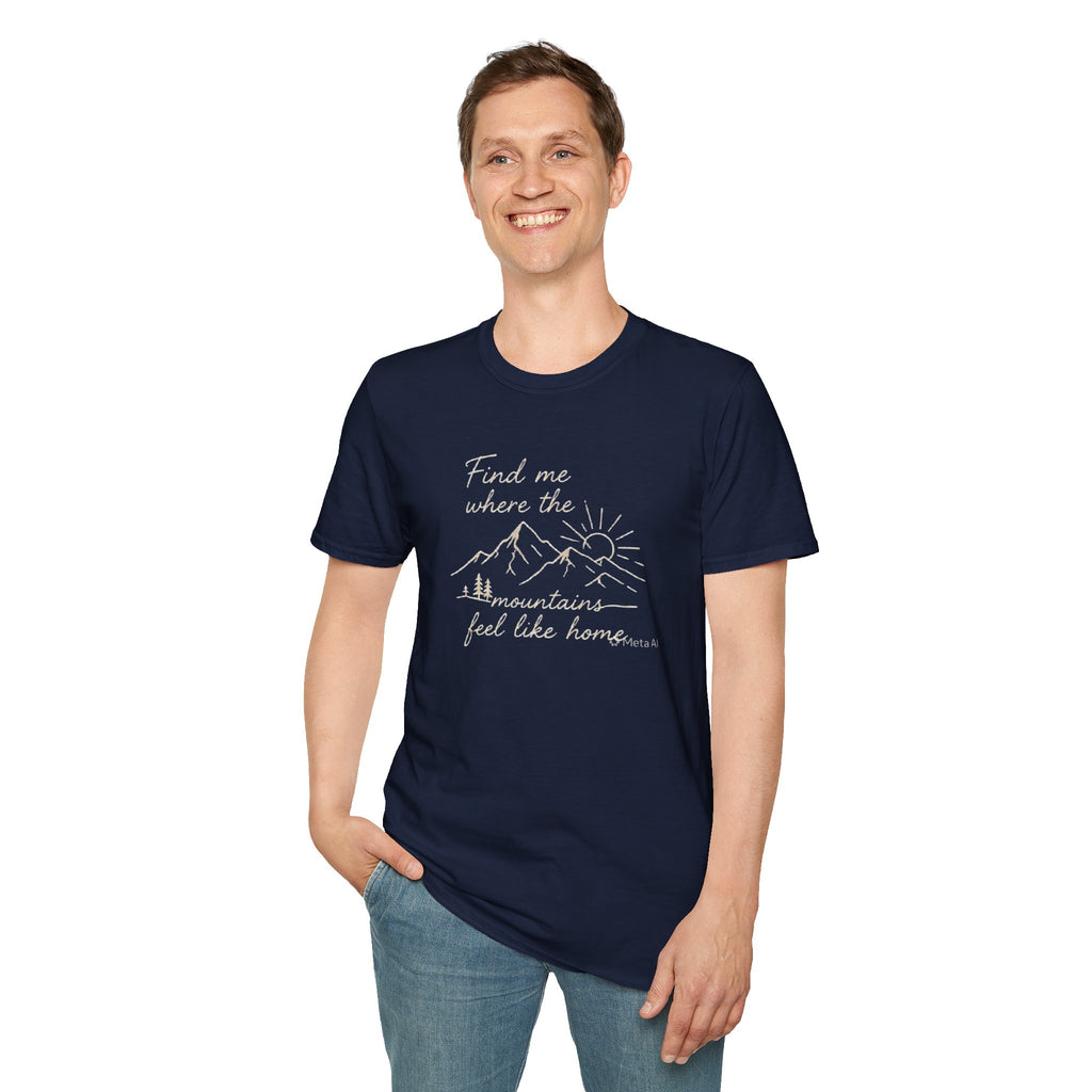 Find Me Where The Mountains Feel Like Home Shirt | Mountain Hiking T-Shirt for Men Women | Nature Lover Outdoor Adventure Tee