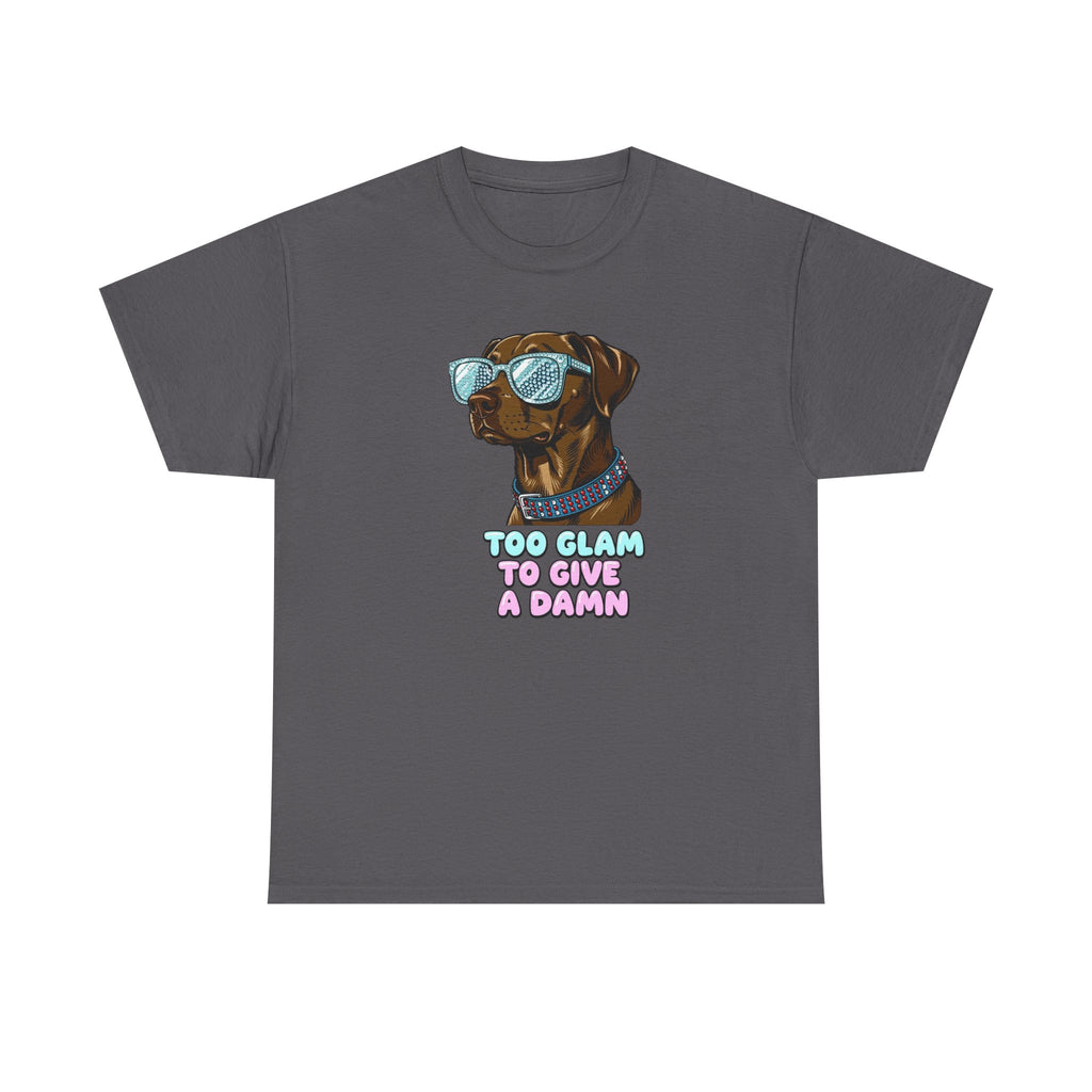 Too Glam to Give a Damn Funny Stylish Dog T-Shirt, Glam Dog Lover Graphic Tee, Cute Sassy Puppy Shirt, Trendy Pet Lover Gift, Unisex Casual