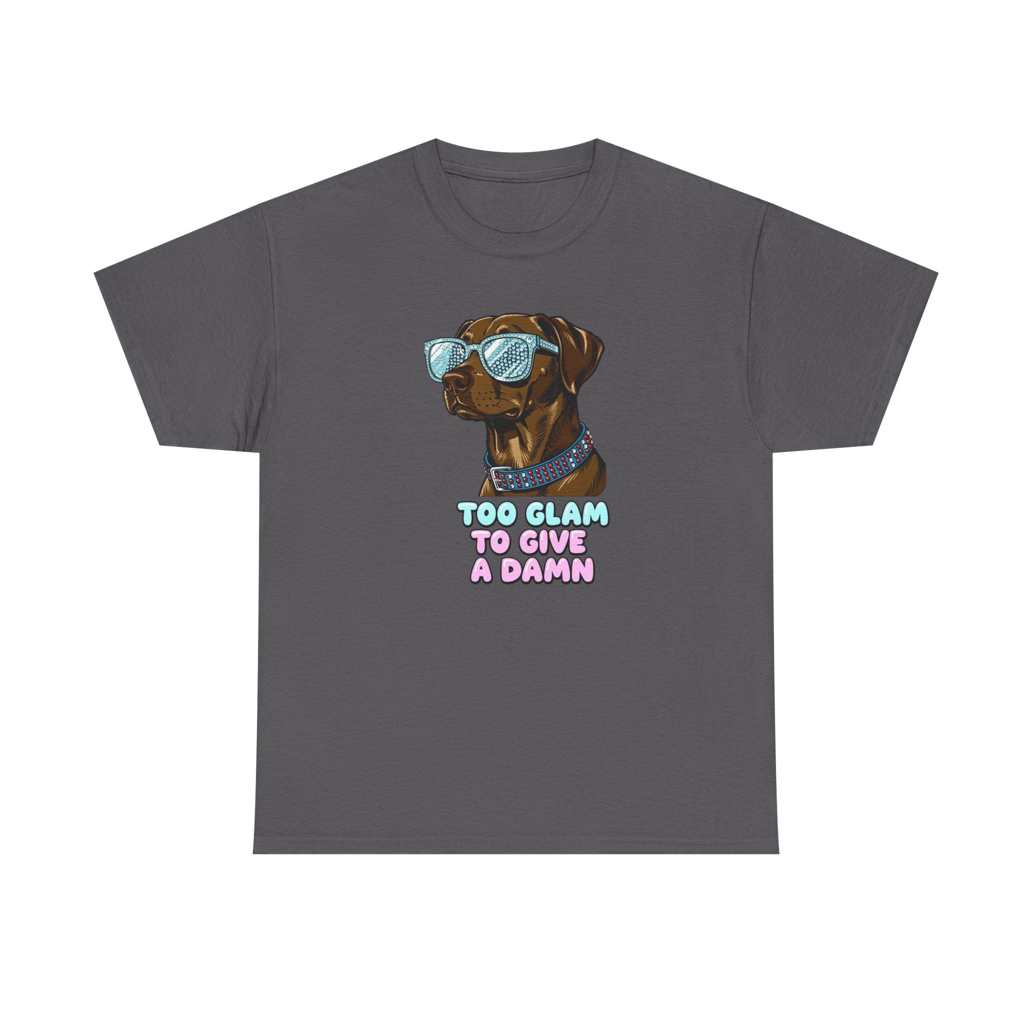 Too Glam to Give a Damn Funny Stylish Dog T-Shirt, Glam Dog Lover Graphic Tee, Cute Sassy Puppy Shirt, Trendy Pet Lover Gift, Unisex Casual