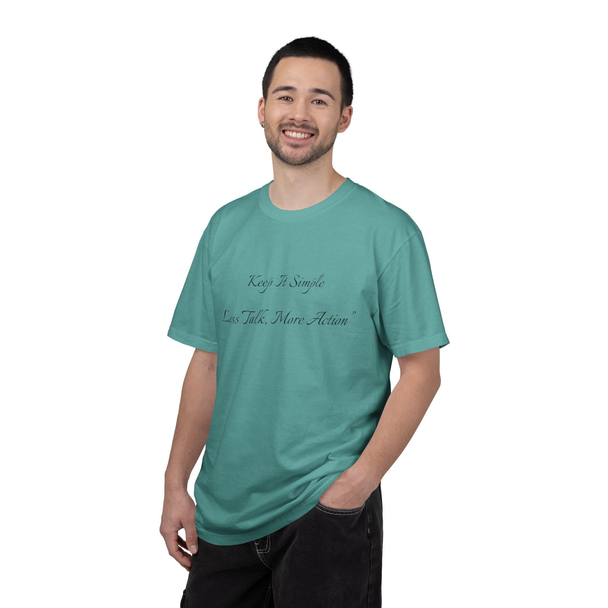 Keep It Simple Tee, Less Talk More Action Shirt, Garment Dyed Cotton Unisex