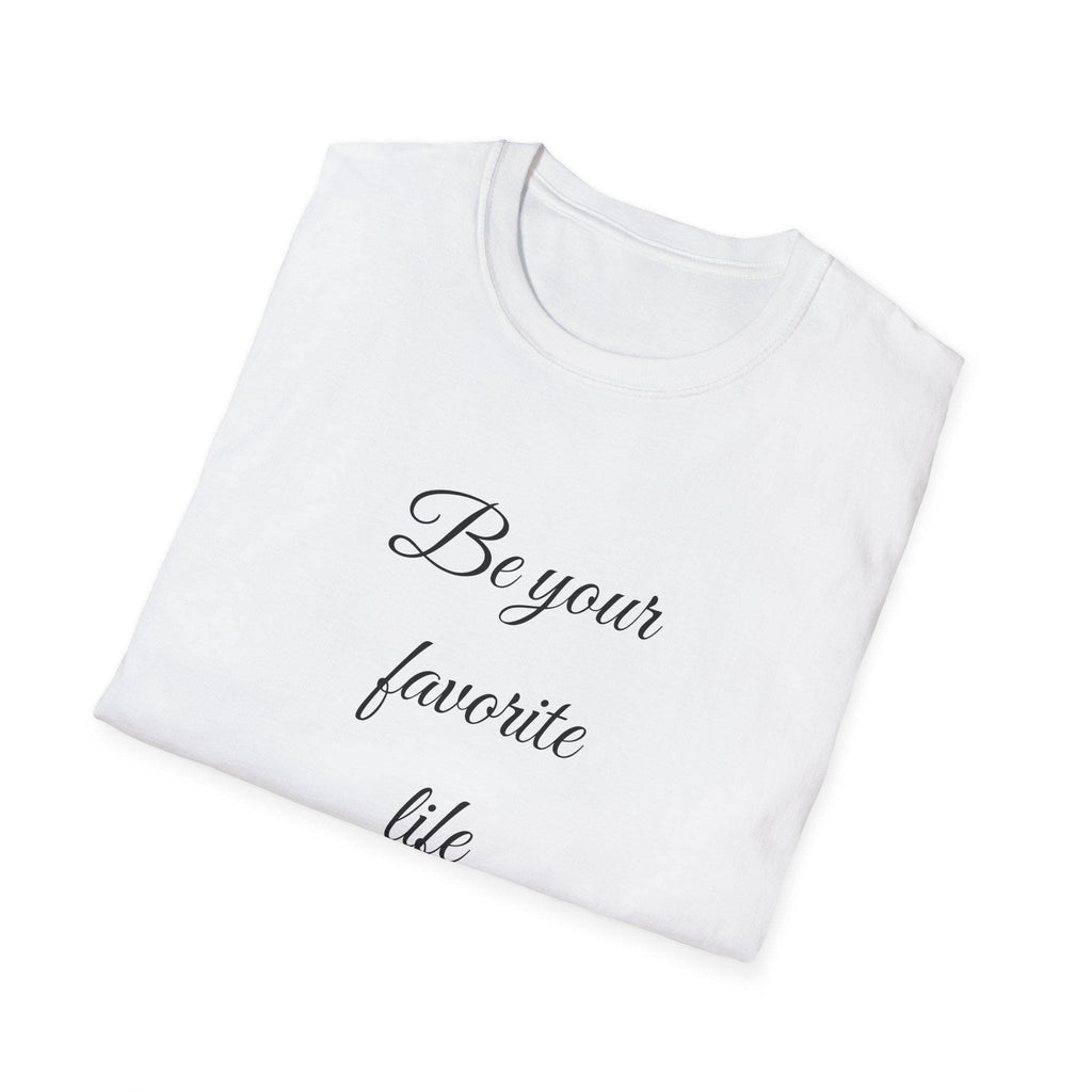 Be Your Favorite Life – Cotton T-Shirt, Minimalist Graphic Tee