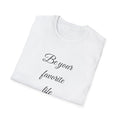 Be Your Favorite Life – Cotton T-Shirt, Minimalist Graphic Tee