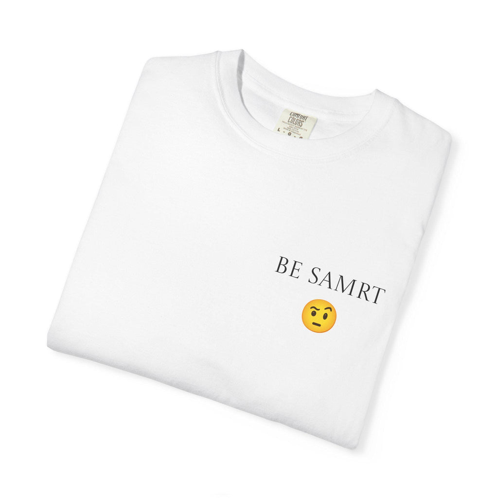 Comfort Colors Garment Dyed T-Shirt, "BE SMRT" Graphic Tee, Unisex Cotton