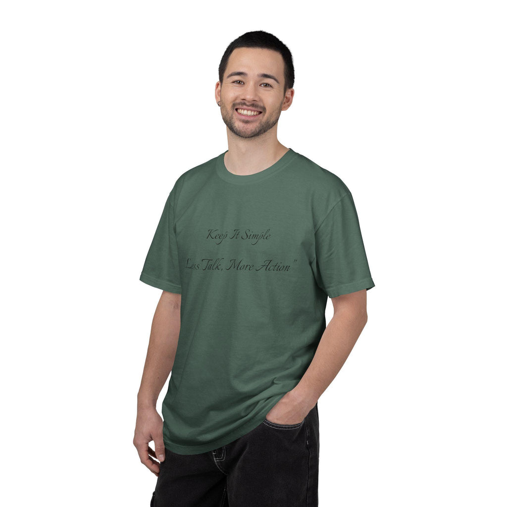 Keep It Simple Tee, Less Talk More Action Shirt, Garment Dyed Cotton Unisex