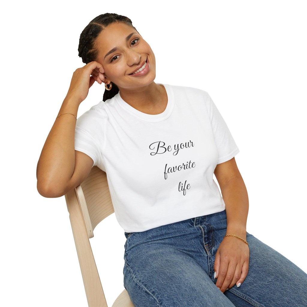 Be Your Favorite Life – Cotton T-Shirt, Minimalist Graphic Tee