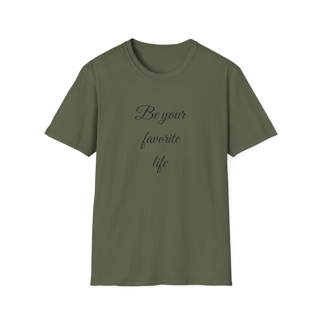Be Your Favorite Life – Cotton T-Shirt, Minimalist Graphic Tee