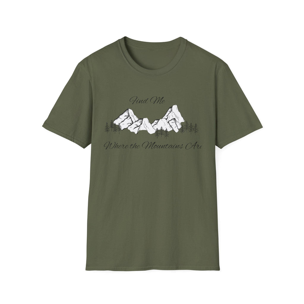 Find Me Where the Mountains Are T-Shirt, Mountain Graphic Tee, Nature Lover Shirt, Hiking Shirt, Minimalist Outdoor Gift, Unisex Tee