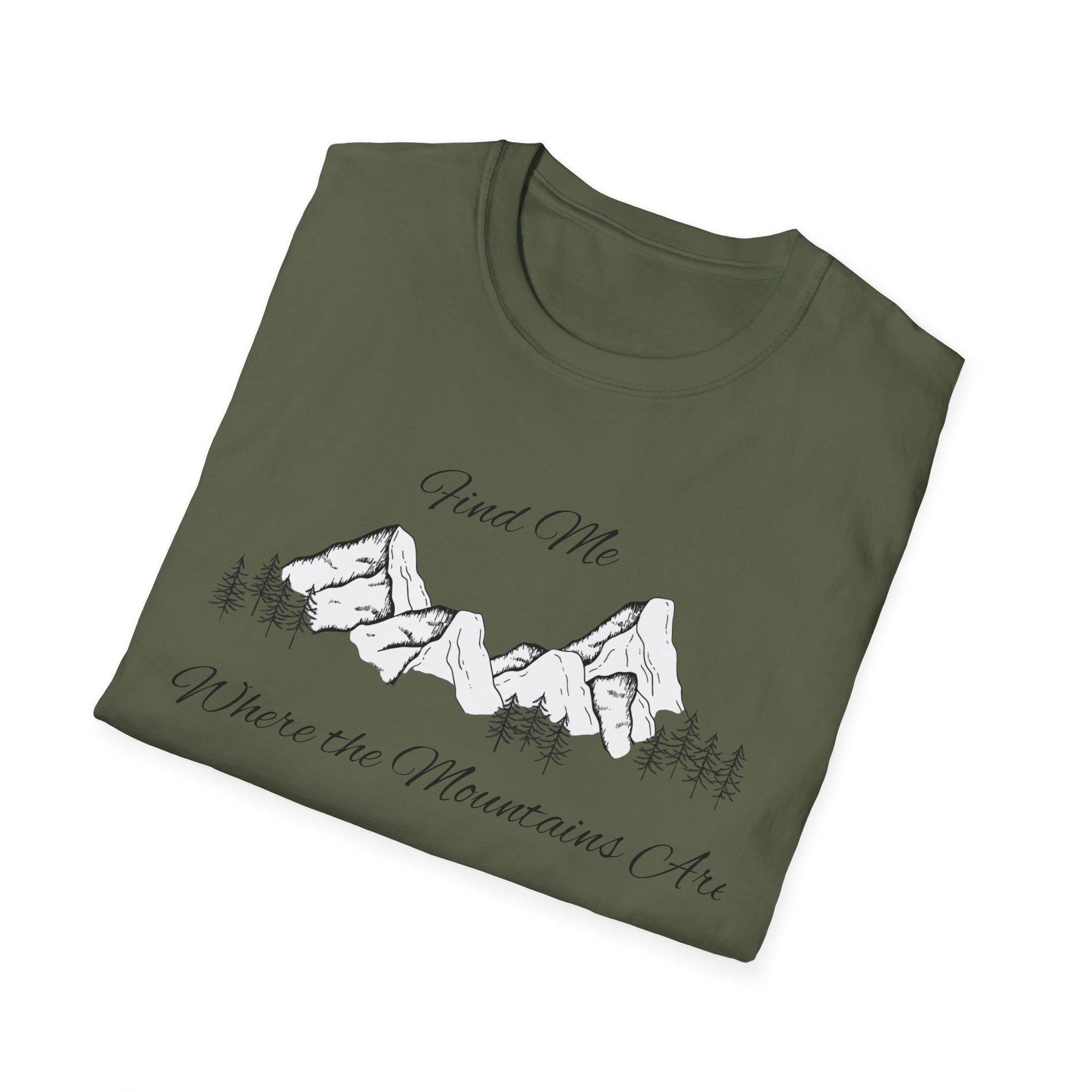 Find Me Where the Mountains Are T-Shirt, Mountain Graphic Tee, Nature Lover Shirt, Hiking Shirt, Minimalist Outdoor Gift, Unisex Tee