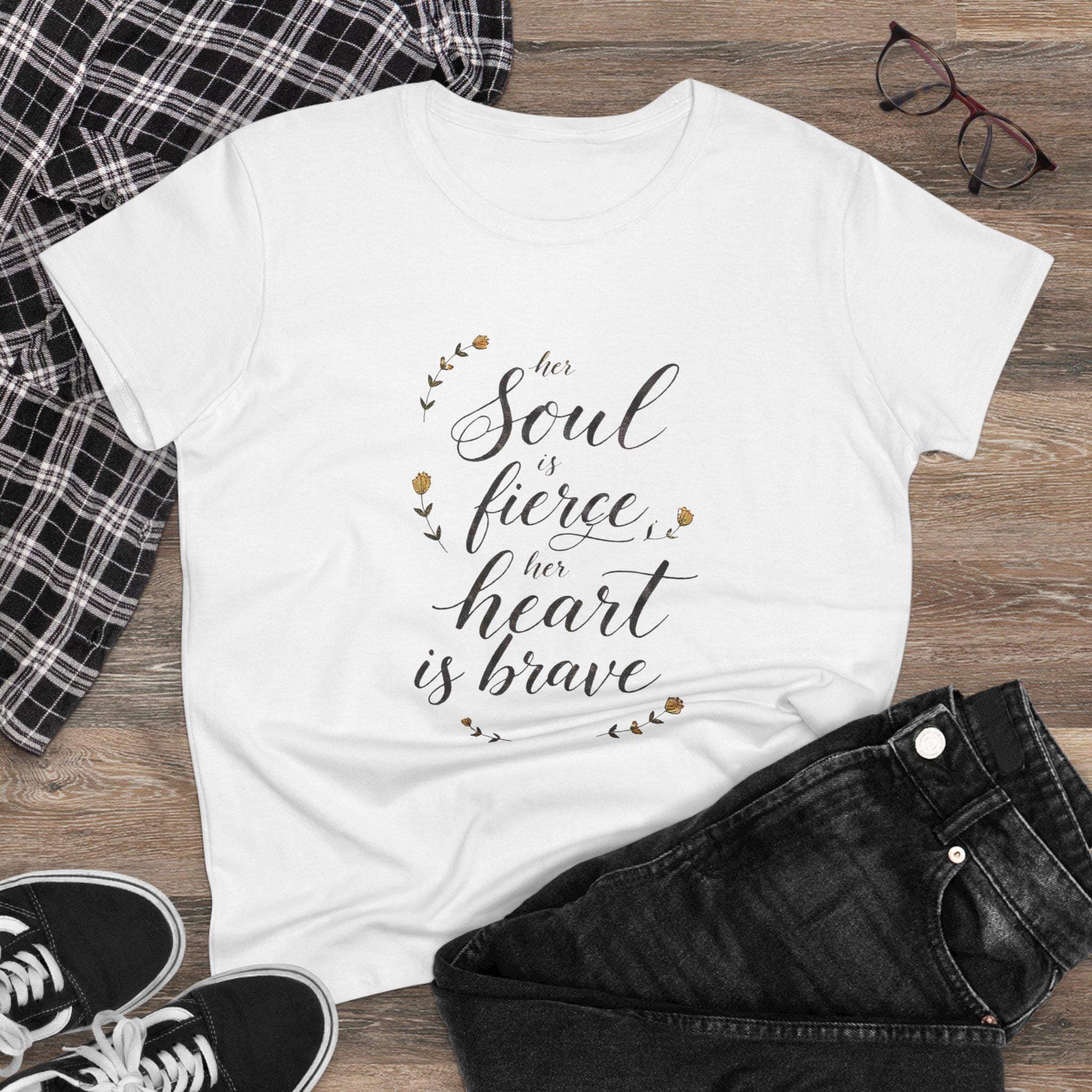 Her Soul is Fierce Her Heart is Brave T-Shirt | Mother's Day Gift | Inspirational Women's Tee